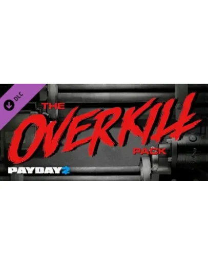 PAYDAY 2: The OVERKILL Pack DLC * STEAM RU АВТО 0