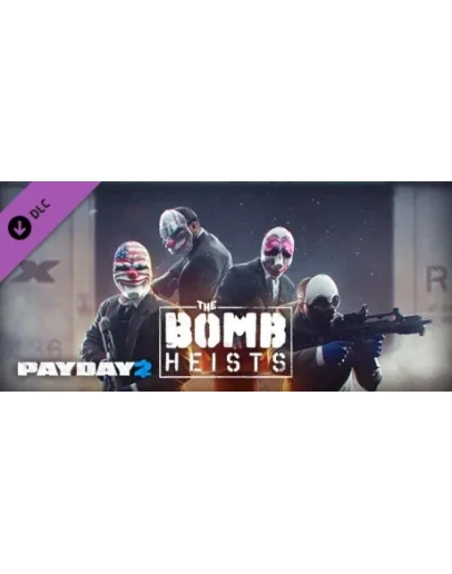 PAYDAY 2: The Bomb Heists DLC * STEAM RU АВТО 0