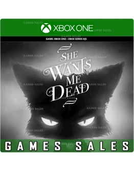 SHE WANTS ME DEADXBOX ONEXSКЛЮЧ