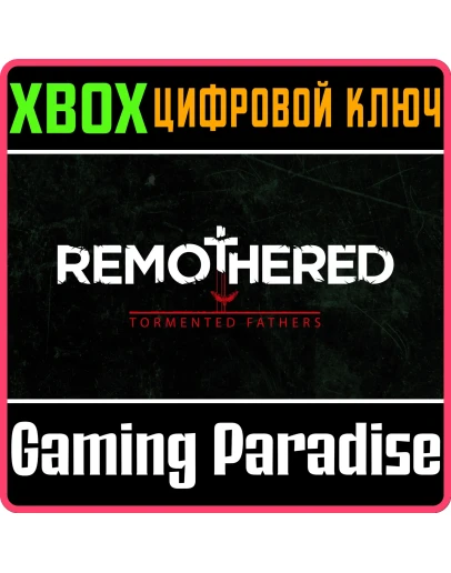 REMOTHERED: TORMENTED FATHERSXBOX ONE/XSКЛЮЧ