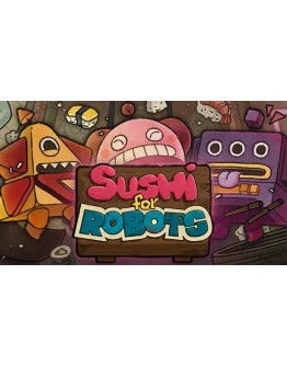 Sushi For Robots Steam РУ+UA+KZ+СНГ