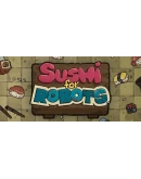 Sushi For Robots Steam РУ+UA+KZ+СНГ