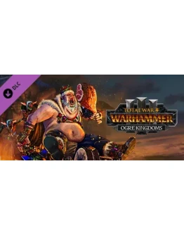 Total War: WARHAMMER III - Ogre Kingdoms DLC