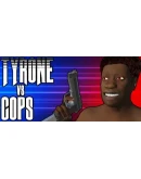 TYRONE vs COPS Steam РУ+UA+KZ+СНГ