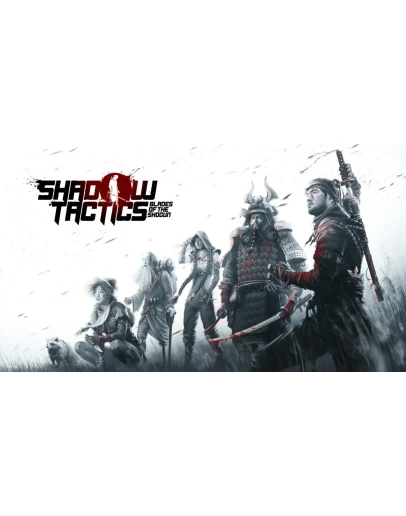 Shadow Tactics: Blades of the Shogun Steam/Global