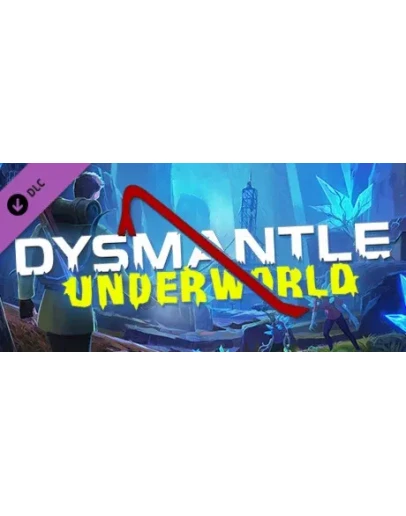 DYSMANTLE: Underworld DLC * STEAM RU АВТО 0