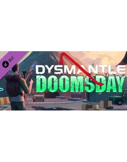 DYSMANTLE: Doomsday DLC * STEAM RU АВТО 0