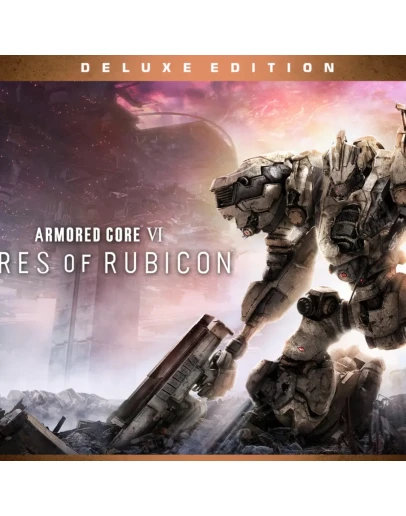 ARMORED CORE VI FIRES OF RUBICON Deluxe Edition (STEAM)