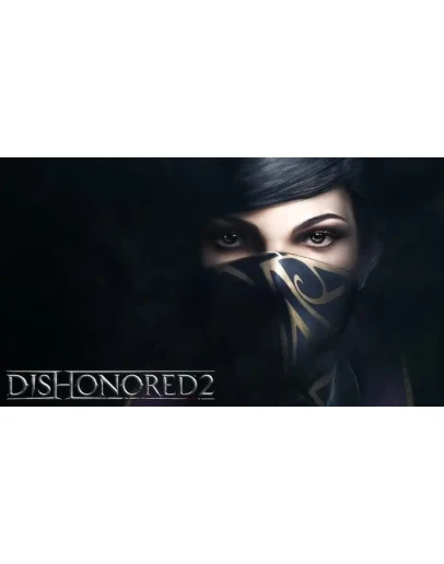 Dishonored 2 + Dishonored 1 Steam/GlobalCashback