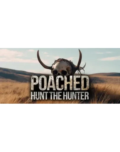 Poached : Hunt The Hunter * STEAM RU АВТО 0