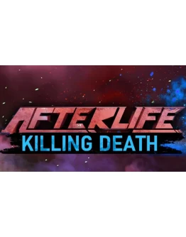 AFTERLIFE: KILLING DEATH Steam РУ+UA+KZ+СНГ AFTERLIFE: KILLING DEATH Steam РУ+UA+KZ+СНГ
