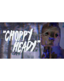 Choppy Heady Steam РУ+UA+KZ+СНГ