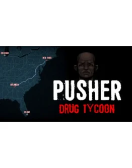 PUSHER - Drug Tycoon Steam РУ+UA+KZ+СНГ