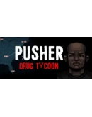 PUSHER - Drug Tycoon Steam РУ+UA+KZ+СНГ
