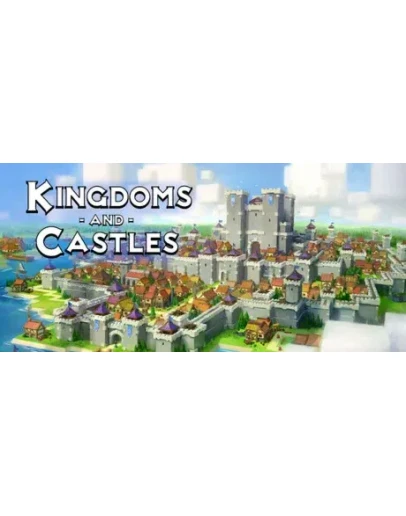 Kingdoms and Castles * STEAM RU АВТО 0