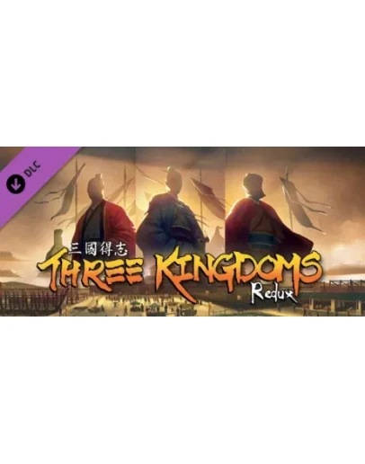 Three Kingdoms Redux DLC * STEAM RU АВТО 0