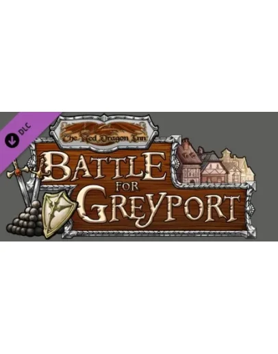 The Red Dragon Inn: Battle For Greyport DLC