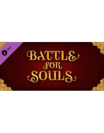 Battle For Souls DLC * STEAM RU АВТО 0