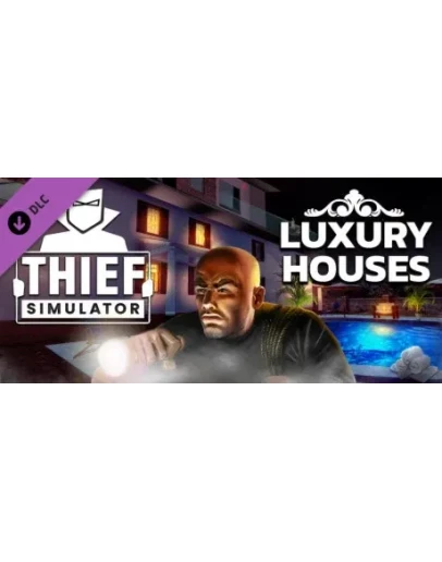 Thief Simulator - Luxury Houses DLC * STEAM RU