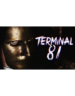 Terminal 81 Steam РУ+UA+KZ+СНГ