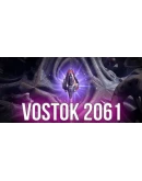 Vostok 2061 Steam РУ+UA+KZ+СНГ