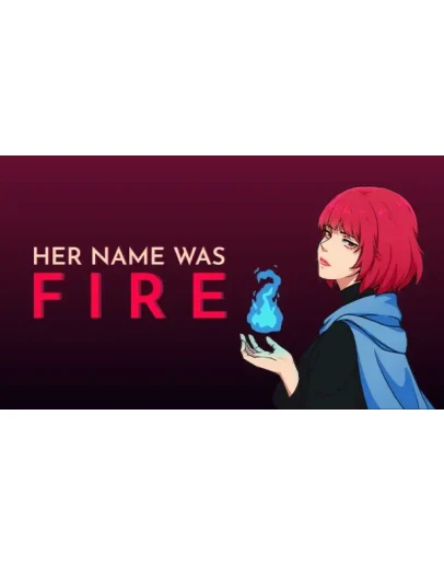 Her Name Was Fire Steam РУ+UA+KZ+СНГ