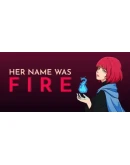 Her Name Was Fire Steam РУ+UA+KZ+СНГ