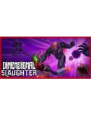 DIMENSIONAL SLAUGHTER Steam РУ+UA+KZ+СНГ