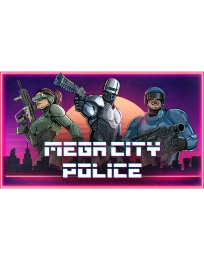Mega City Police Steam РУ+UA+KZ+СНГ