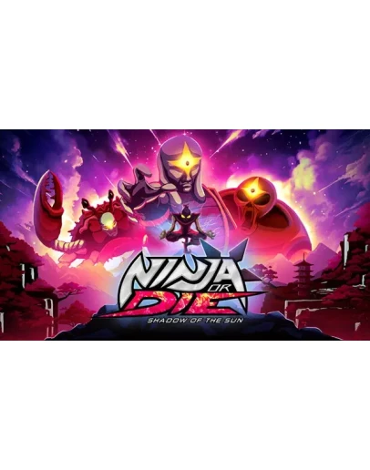 Ninja or Die: Shadow of the Sun Steam РУ+UA+KZ+СНГ