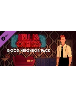 Hell is Others - Good Neighbor Pack DLC * STEAM RU