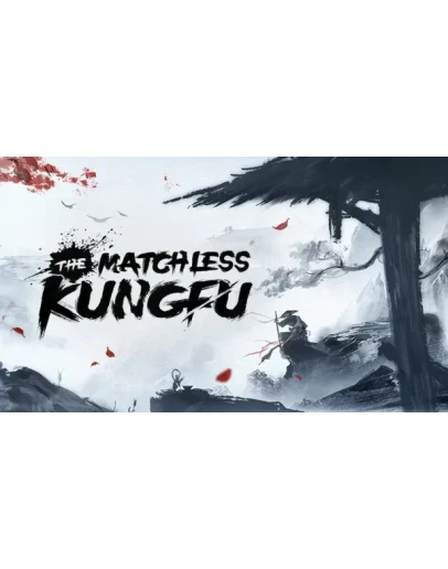 The Matchless Kungfu Steam РУ+UA+KZ+СНГ