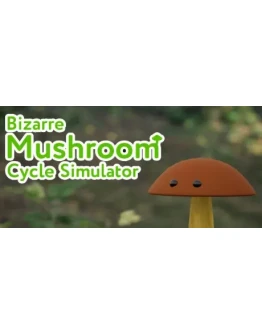 Bizarre Mushroom Cycle Simulator * STEAM RU