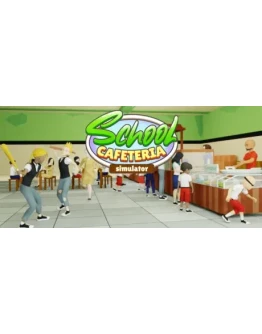 School Cafeteria Simulator * STEAM RU АВТО 0
