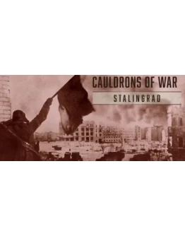 Cauldrons of War - Stalingrad АВТОДОСТАВКА STEAM GIFT