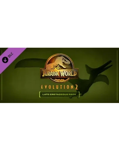 Jurassic World Evolution 2: Late Cretaceous Pack DLC Jurassic World Evolution 2: Late Cretaceous Pack DLC