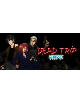 Dead Trip: Hope АВТОДОСТАВКА STEAM GIFT РОССИЯ