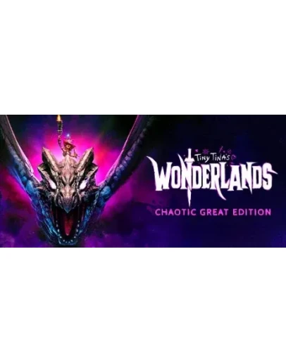 Tiny Tina's Wonderlands Chaotic Great Ed ключ РФ СНГ