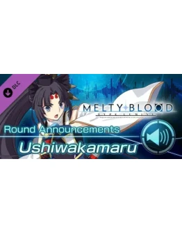 MELTY BLOOD: TYPE LUMINA - Ushiwakamaru Round Announcem