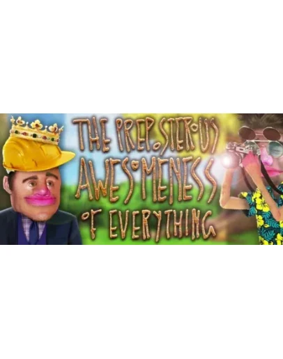 The Preposterous Awesomeness of Everything STEAM GIFT