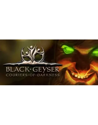 Black Geyser: Couriers of Darkness * STEAM RU