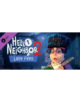 Hello Neighbor 2: Late Fees DLC * STEAM RU АВТО 0