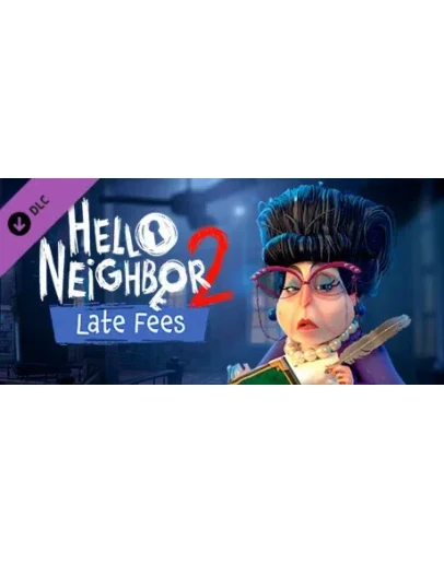 Hello Neighbor 2: Late Fees DLC * STEAM RU АВТО 0