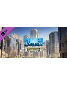 Cities: Skylines - Financial Districts DLC