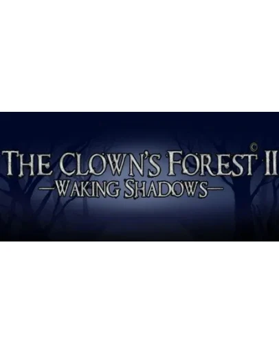 The Clown's Forest 2: Waking Shadows * STEAM RU