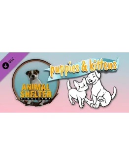 Animal Shelter - Puppies &amp Kittens DLC * STEAM RU