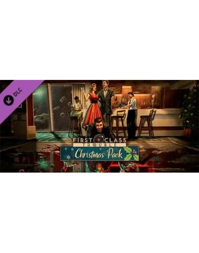 First Class Trouble Christmas Pack DLC * STEAM RU