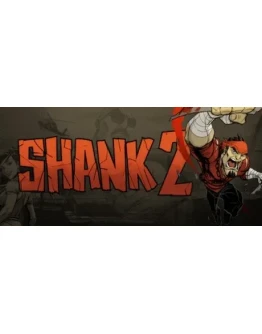 Shank 2 * STEAM РОССИЯ АВТОДОСТАВКА 0 КАРТЫ