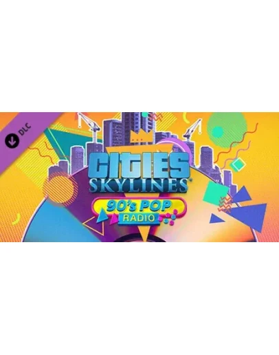 Cities: Skylines - 90's Pop Radio DLC * STEAM RU