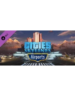 Cities: Skylines - Airports DLC * STEAM RU АВТО 0